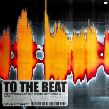 Dimitri Vegas & Like Mike, Regard & NATTI NATASHA - To The Beat To The Beat - Single